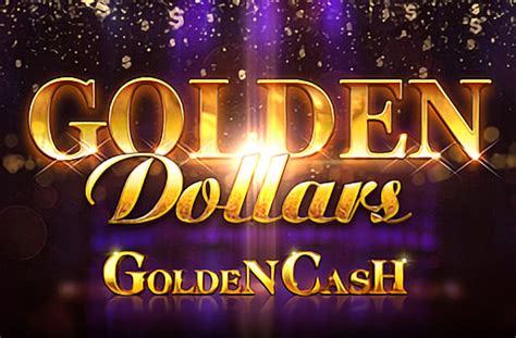 Golden Dollars: Golden Cash 5